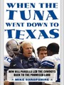 When the Tuna Went Down to Texas - The Story of Bill Parcells and the Dallas Cowboys