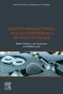 Additive Manufacturing of High-Performance Metallic Materials