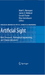 Artificial Sight - Basic Research, Biomedical Engineering, and Clinical Advances