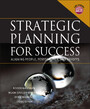 Strategic Planning For Success - Aligning People, Performance, and Payoffs
