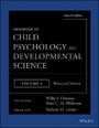 Handbook of Child Psychology and Developmental Science, Theory and Method