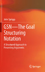 GSN - The Goal Structuring Notation - A Structured Approach to Presenting Arguments