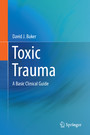 Toxic Trauma - A Basic Clinical Guide