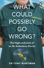 What Could Possibly Go Wrong? - The Highs and Lows of an Air Ambulance Doctor