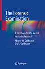 The Forensic Examination - A Handbook for the Mental Health Professional
