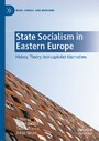 State Socialism in Eastern Europe - History, Theory, Anti-capitalist Alternatives