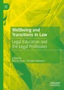 Wellbeing and Transitions in Law - Legal Education and the Legal Profession