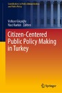 Citizen-Centered Public Policy Making in Turkey