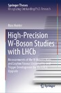 High-Precision W-Boson Studies with LHCb - Measurements of the W Boson's Mass and Lepton Flavour Universality, and Trigger Development for the LHCb Upgrade