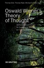 Oswald Wiener's Theory of Thought - Conversations and Essays on Fundamental Issues in Cognitive Science
