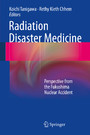 Radiation Disaster Medicine - Perspective from the Fukushima Nuclear Accident