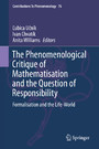 The Phenomenological Critique of Mathematisation and the Question of Responsibility - Formalisation and the Life-World