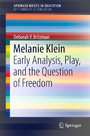 Melanie Klein - Early Analysis, Play, and the Question of Freedom