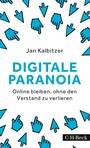 Digitale Paranoia - Online bleiben, ohne den Verstand zu verlieren