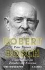 Robert Bosch - Unternehmer im Zeitalter der Extreme