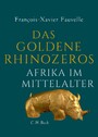 Das goldene Rhinozeros - Afrika im Mittelalter