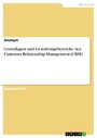 Grundlagen und Gestaltungsbereiche des Customer Relationship Management (CRM)