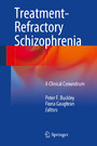 Treatment-Refractory Schizophrenia - A Clinical Conundrum