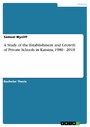 A Study of the Establishment and Growth of Private Schools in Katsina, 1980 - 2010
