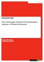 The Norwegian Oil Fund. A Principal-Agent Analysis of Political Decisions