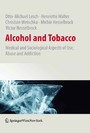 Alcohol and Tobacco - Medical and Sociological Aspects of Use, Abuse and Addiction