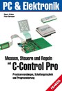 Messen, Steuern und Regeln mit C-Control-PRO - Praxisanwendungen, Schaltungstechnik und Programmierung
