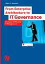 From Enterprise Architecture to IT Governance - Elements of Effective IT Management