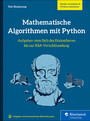 Mathematische Algorithmen mit Python - Aufgaben vom Sieb des Eratosthenes bis zur RSA-Verschlüsselung