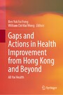 Gaps and Actions in Health Improvement from Hong Kong and Beyond - All for Health