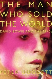 Man Who Sold the World - David Bowie and the 1970s