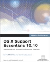 Apple Pro Training Series - OS X Support Essentials 10.10: Supporting and Troubleshooting OS X Yosemite