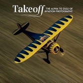 Takeoff - The Alpha to Zulu of Aviation Photography
