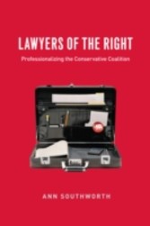 Lawyers of the Right - Professionalizing the Conservative Coalition