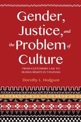 Gender, Justice, and the Problem of Culture - From Customary Law to Human Rights in Tanzania