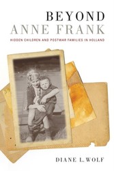Beyond Anne Frank - Hidden Children and Postwar Families in Holland