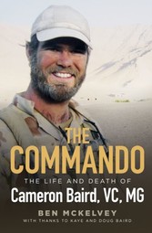 Commando - The life and death of Cameron Baird, VC, MG