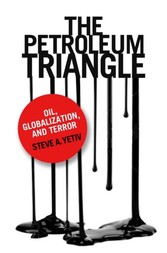 Petroleum Triangle - oil, globalization, and terror