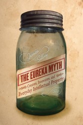 Eureka Myth - Creators, Innovators, and Everyday Intellectual Property