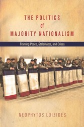 Politics of Majority Nationalism - Framing Peace, Stalemates, and Crises
