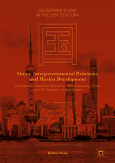 States, Intergovernmental Relations, and Market Development - Comparing Capitalist Growth in Contemporary China and 19th Century United States