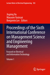 Proceedings of the Sixth International Conference on Management Science and Engineering Management - Focused on Electrical and Information Technology