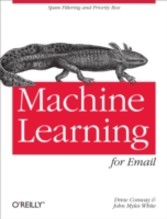 Machine Learning for Email - Spam Filtering and Priority Inbox