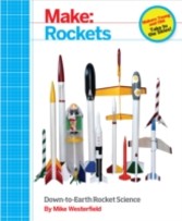 Make: Rockets - Down-to-Earth Rocket Science