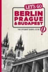 Let's Go Berlin, Prague & Budapest - The Student Travel Guide