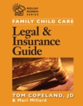 Family Child Care Legal and Insurance Guide - How to Protect Yourself from the Risks of Running a Business