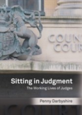 Sitting in Judgment - The Working Lives of Judges