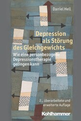 Depression als Störung des Gleichgewichts - Wie eine personbezogene Depressionstherapie gelingen kann