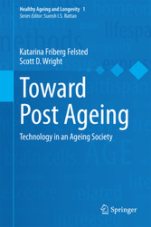 Toward Post Ageing - Technology in an Ageing Society