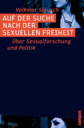 Auf der Suche nach der sexuellen Freiheit - Über Sexualforschung und Politik