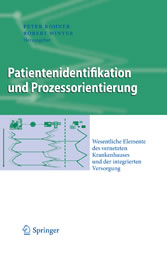 Patientenidentifikation und Prozessorientierung - Wesentliche Elemente des vernetzten Krankenhauses und der integrierten Versorgung